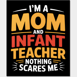 I'm A Mom And Infant Teacher Nothing Scares Me Cool Teacher Posters and Art